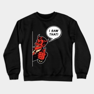 Satan saw that Crewneck Sweatshirt